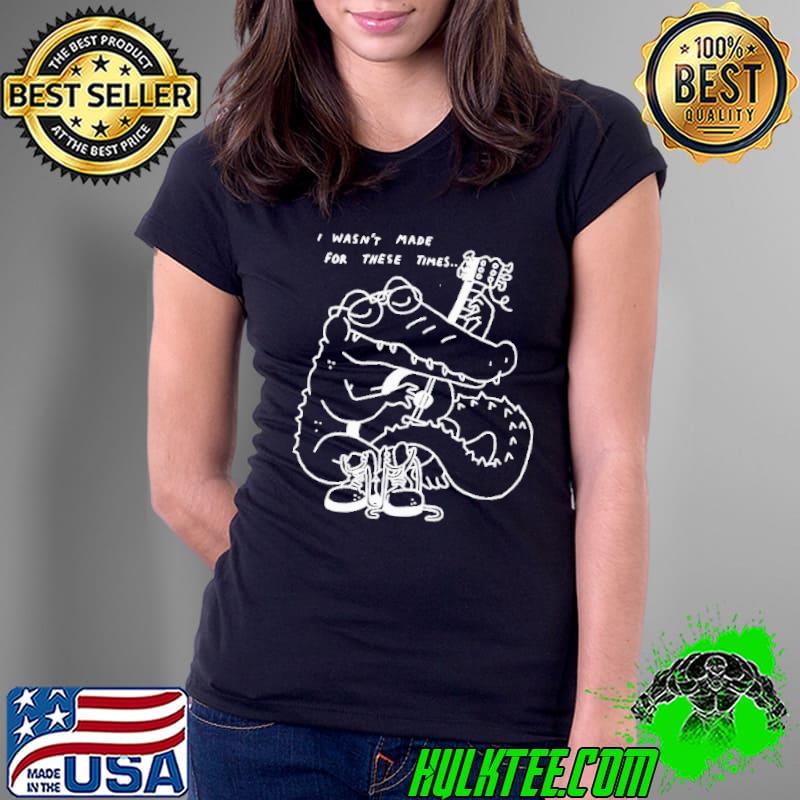 Gatorsdaily Guitar I Wasn’t Made For These Times shirt