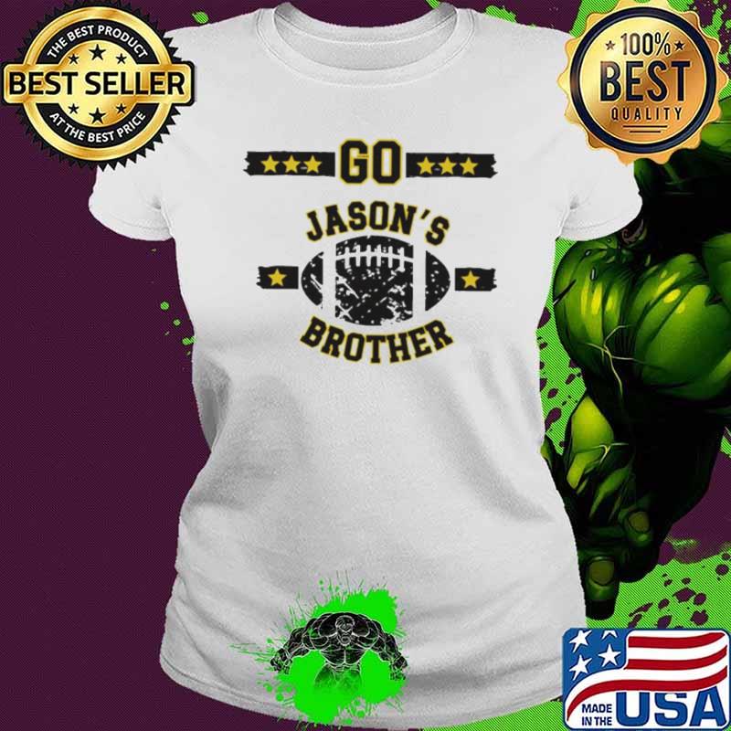 Go Jasons Brother Football shirt Go Jasons Brother Football shirt