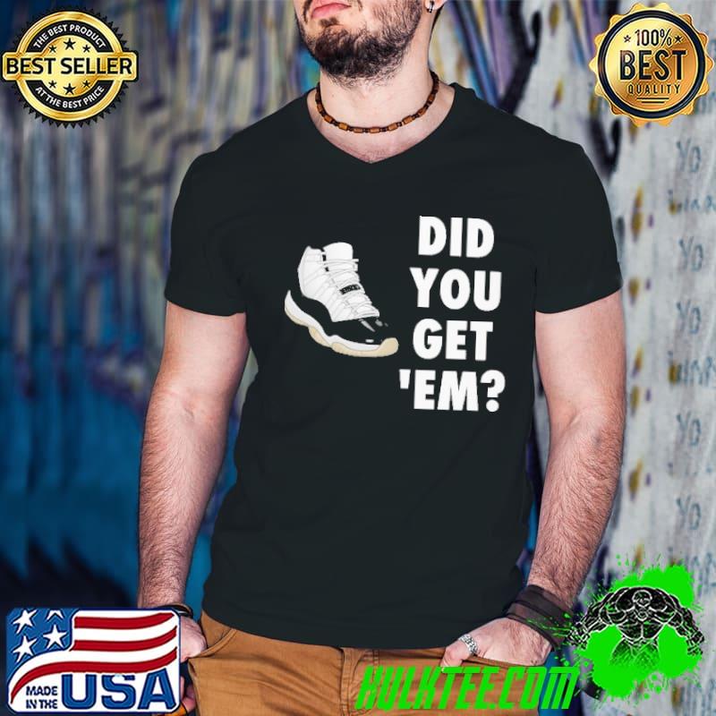 Gratitude did you get 'em shirt