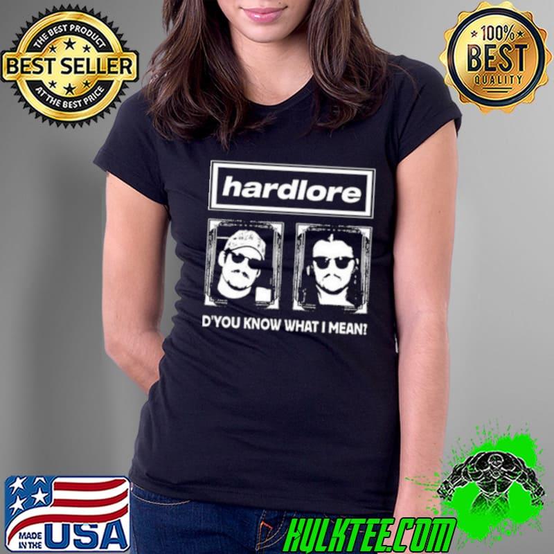 Hardlore Let There Be Lore shirt