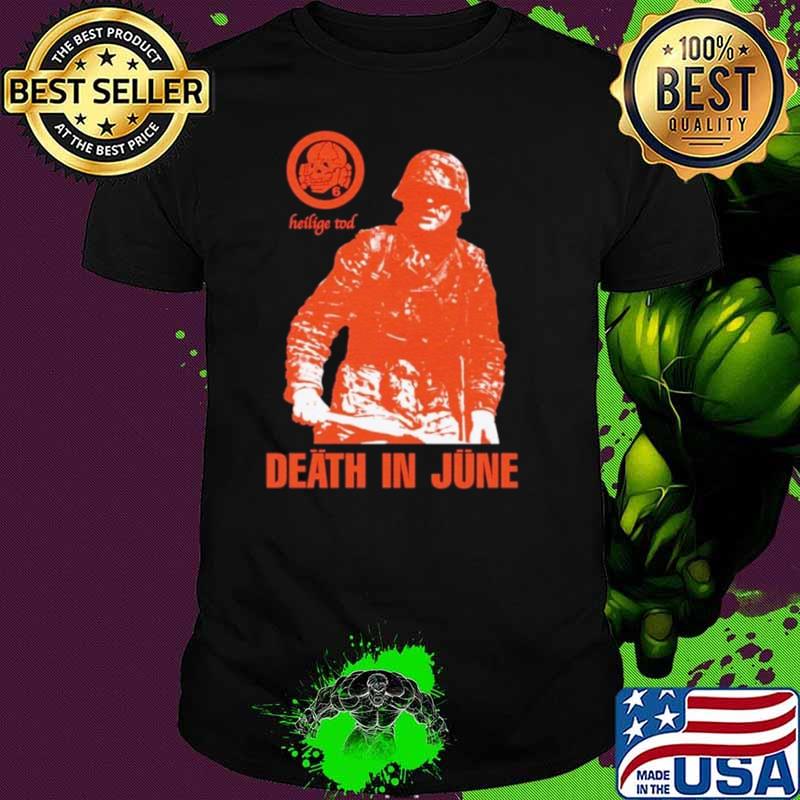 Heilige Tod death in June s Unisex Heilige Tod death in June s Unisex