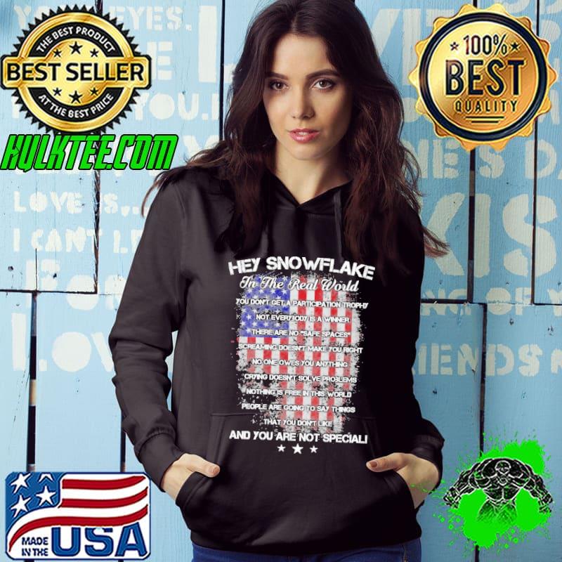 Hey Snowflake In The Real World Veteran Military American Flag Shirt
