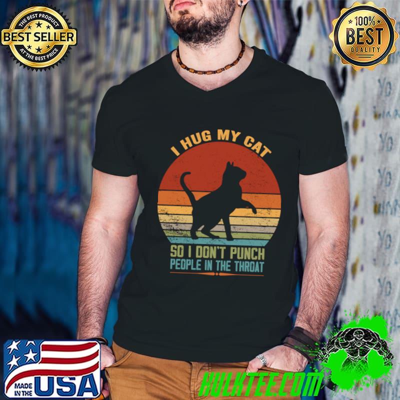 I Hug My Cats So I Don't Punch People In The Throat Vintage Sunset T-Shirt
