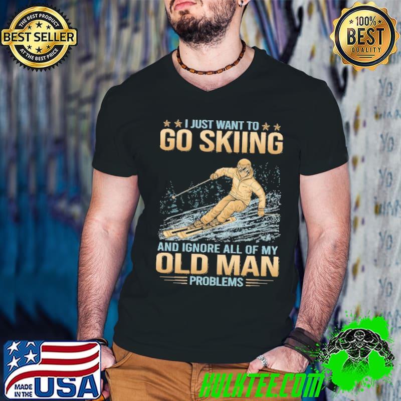 I just want to go skiing ignore all of my old man problems s Guys V Neck I just want to go skiing ignore all of my old man problems s Guys V Neck