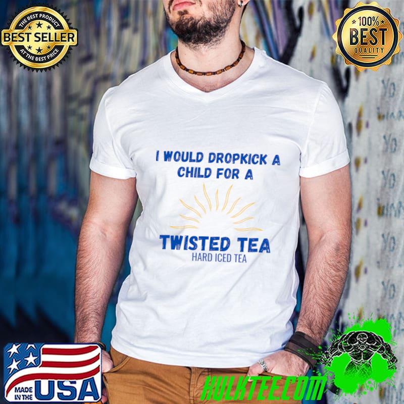 I Would Dropkick A Child For A Twisted Tea Sun T-Shirt Guys V Neck I Would Dropkick A Child For A Twisted Tea Sun T-Shirt Guys V Neck