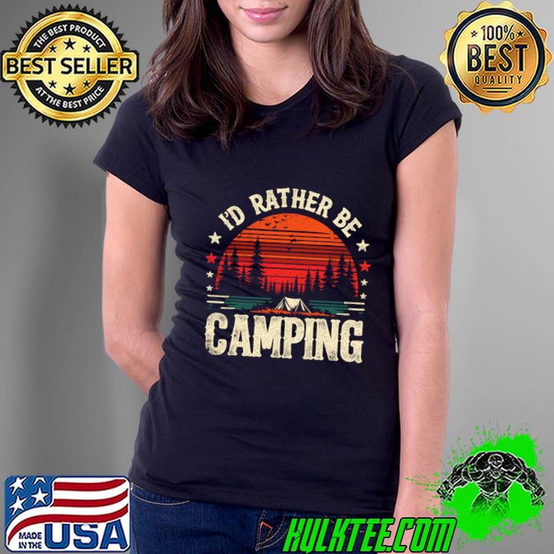I'd Rather Be Camping Wilderness Woods Sunset Retro T-Shirt Ladies Tee I'd Rather Be Camping Wilderness Woods Sunset Retro T-Shirt Ladies Tee