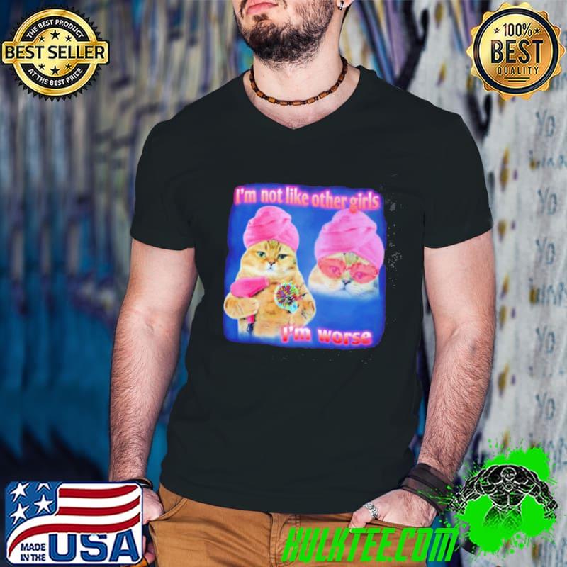 I’m not like other girls I’m worse Cat Meme Funny s Guys V Neck I’m not like other girls I’m worse Cat Meme Funny s Guys V Neck