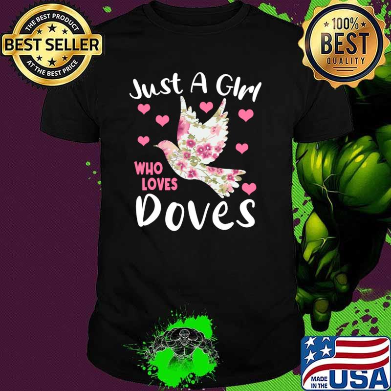 Just A Girl Who Loves Doves Pigeon Flower T-Shirt