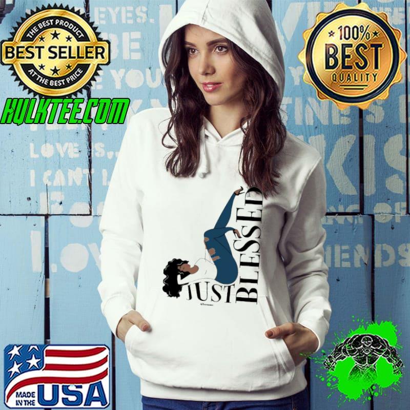 Just Blessed WOmen shirt Just Blessed WOmen shirt