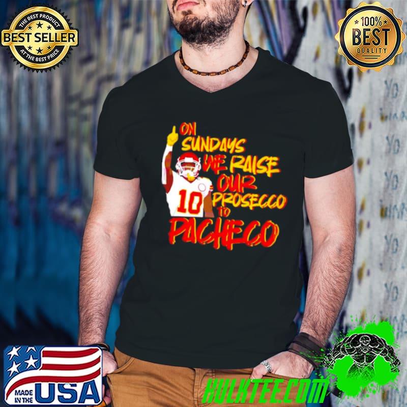 Kansas City Chiefs On sundays we raise our prosecco to pacheco shirt