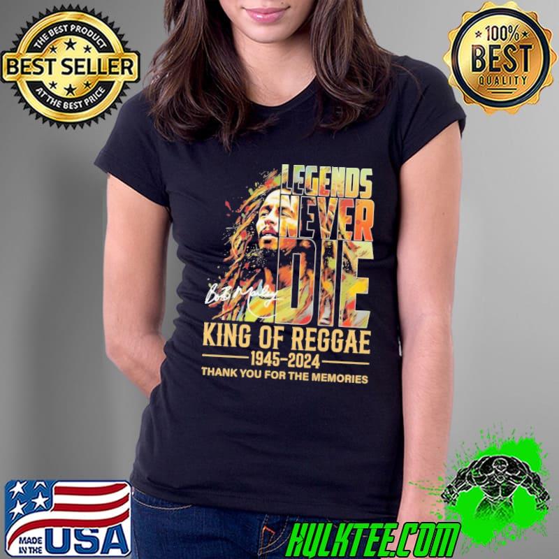 Legends never die King of reggae 1945 2024 thank you for the memories signature shirt