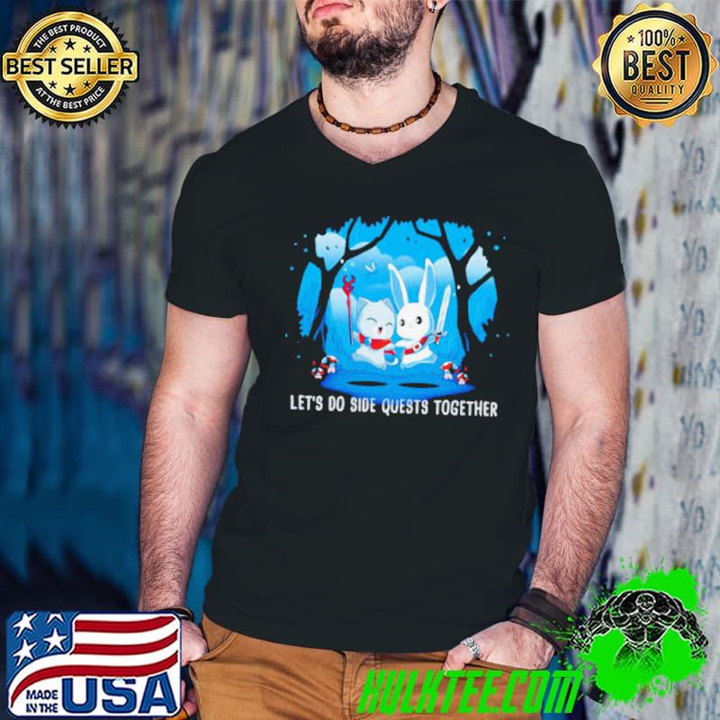 Let’s do side quests together shirt