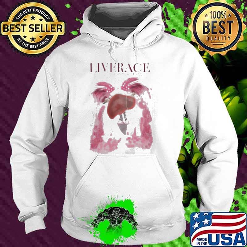 Liver Liverace The Legendary Liver s Hoodie Liver Liverace The Legendary Liver s Hoodie