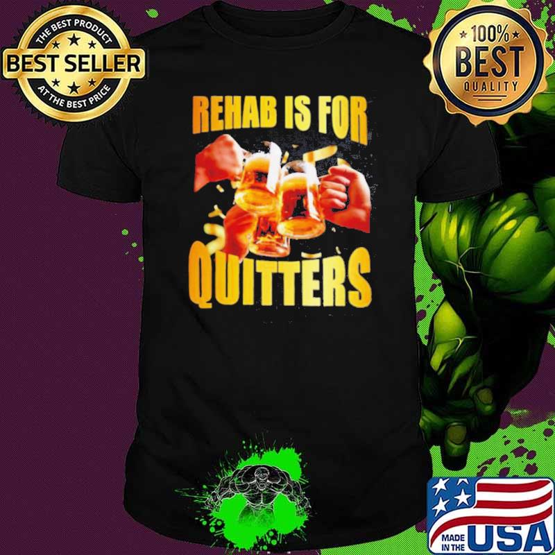 Men’s Rehab is for quitters shirt