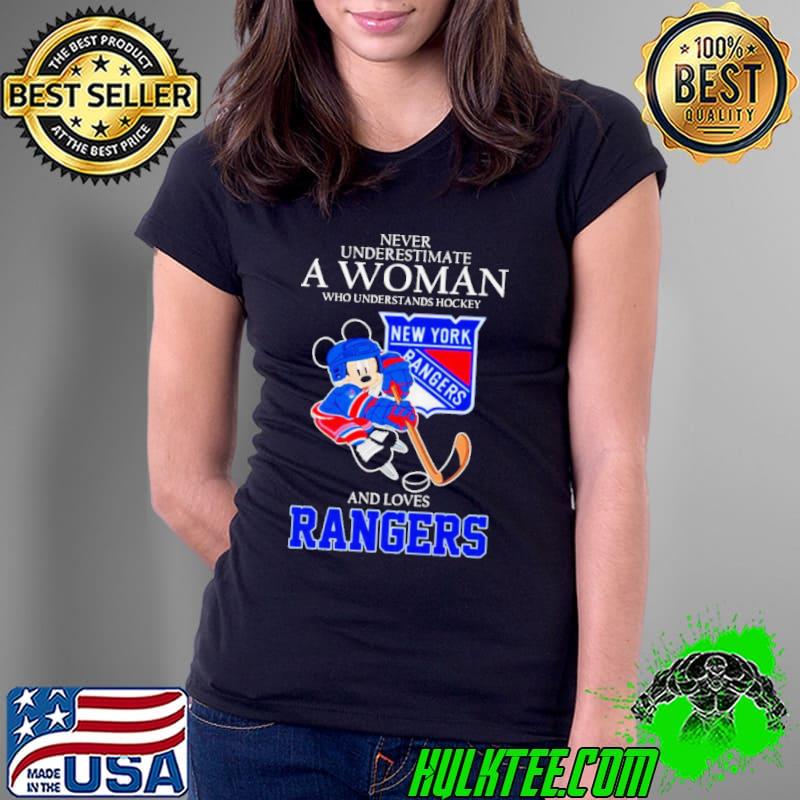 Mickey never underestimate a woman who understands hockey and loves New York Rangers shirt