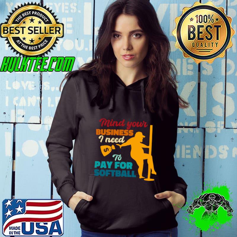 Mind Your Business I Need To Pay For Softball Retro T-Shirt