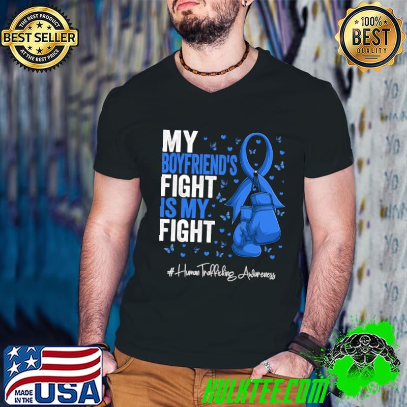 My Boyfriend Fight is My Fight Human Trafficking Awareness Butterflies T-Shirt