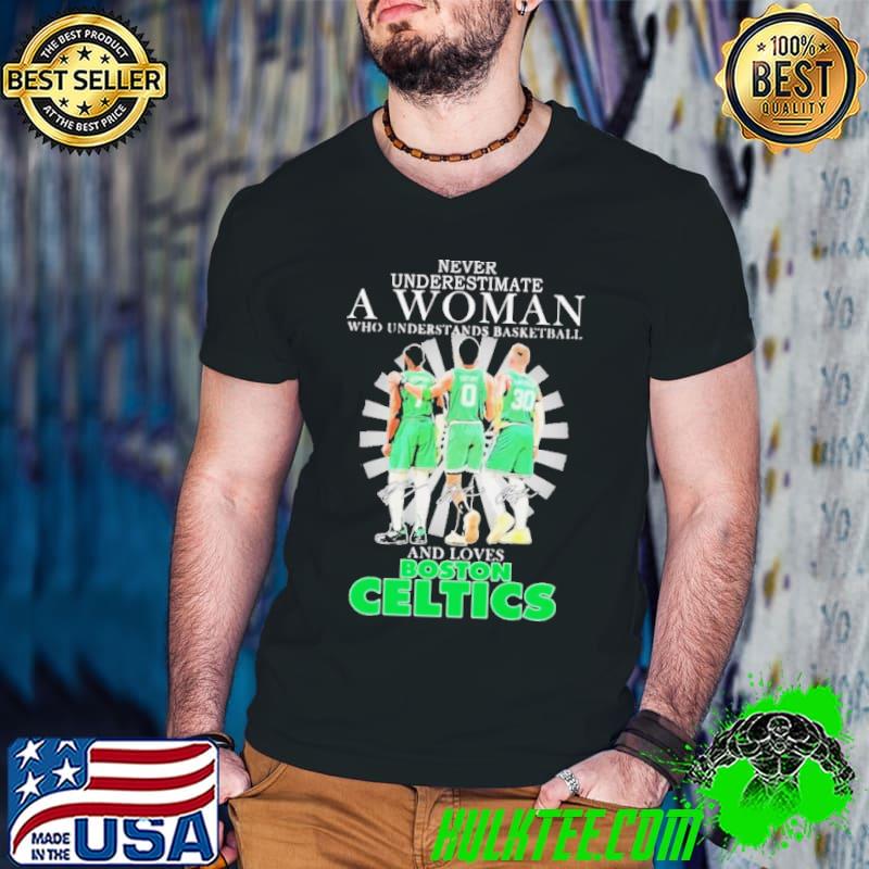 Never Underestimate a Woman who understands Basketball and loves Boston Celtics 2024 Signatures Shirt