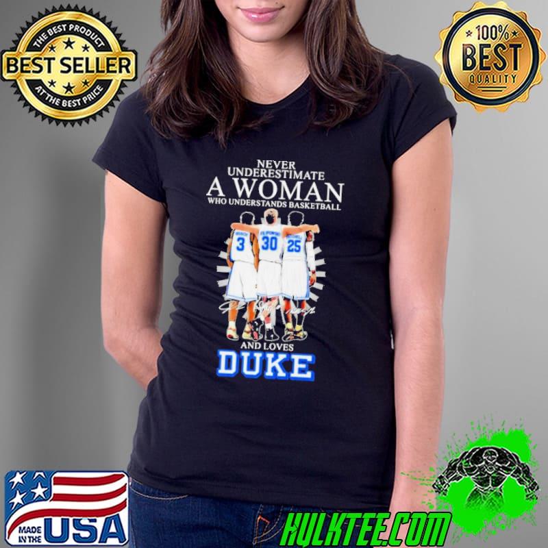 Never Underestimate a Woman who understands Basketball and loves Duke 2024 Signatures Shirt Ladies Tee Never Underestimate a Woman who understands Basketball and loves Duke 2024 Signatures Shirt Ladies Tee