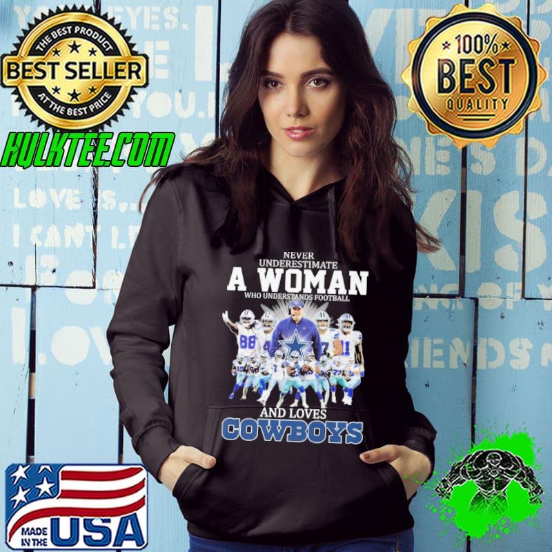 never underestimate a woman who understands football and loves cowboys shirt