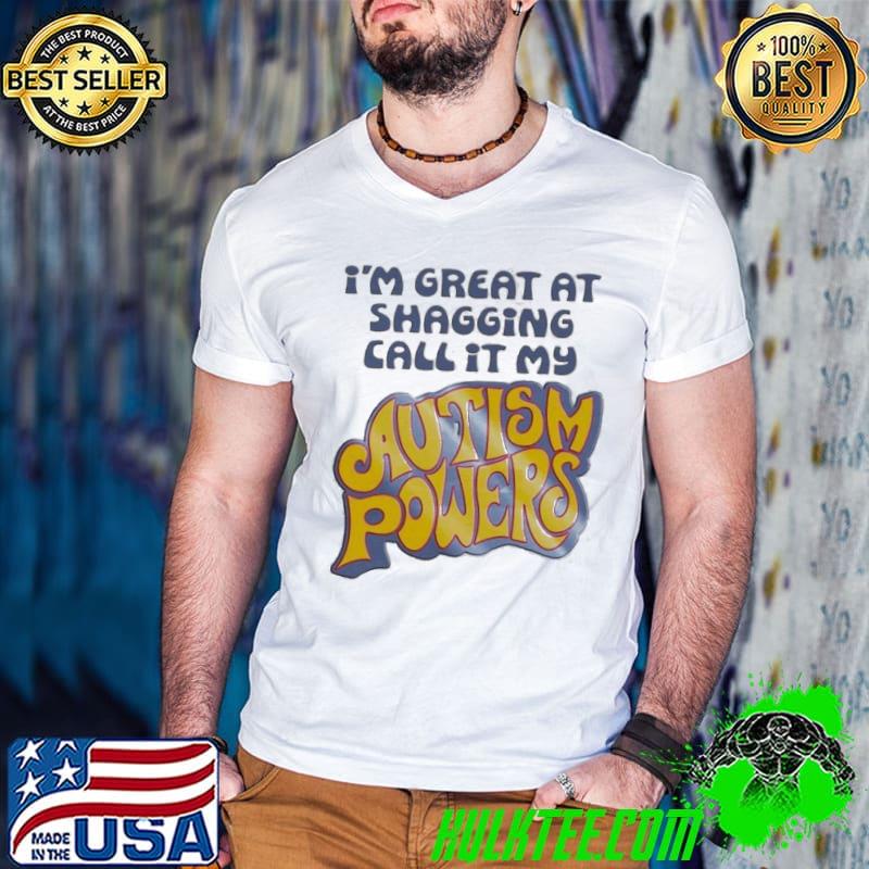 Nice i’m Great At Shagging Call It My Autism Powers Shirt Guys V Neck Nice i’m Great At Shagging Call It My Autism Powers Shirt Guys V Neck