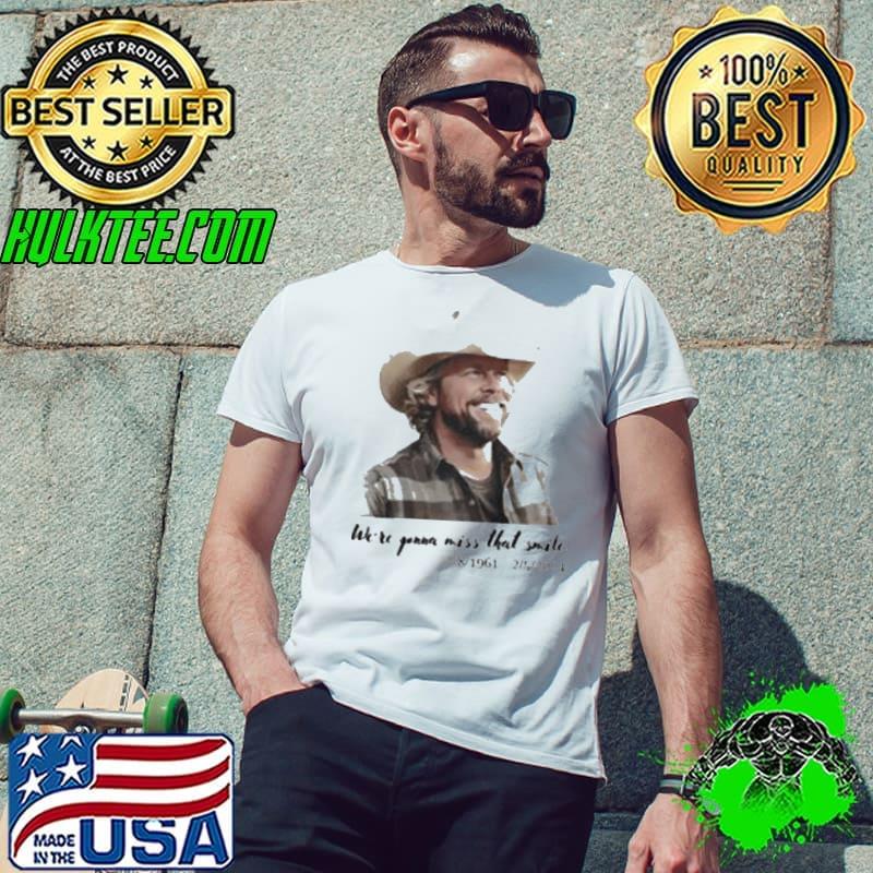 Official toby Keith We’re Gonna Miss That Smile Memorial Shirt Unisex Official toby Keith We’re Gonna Miss That Smile Memorial Shirt Unisex