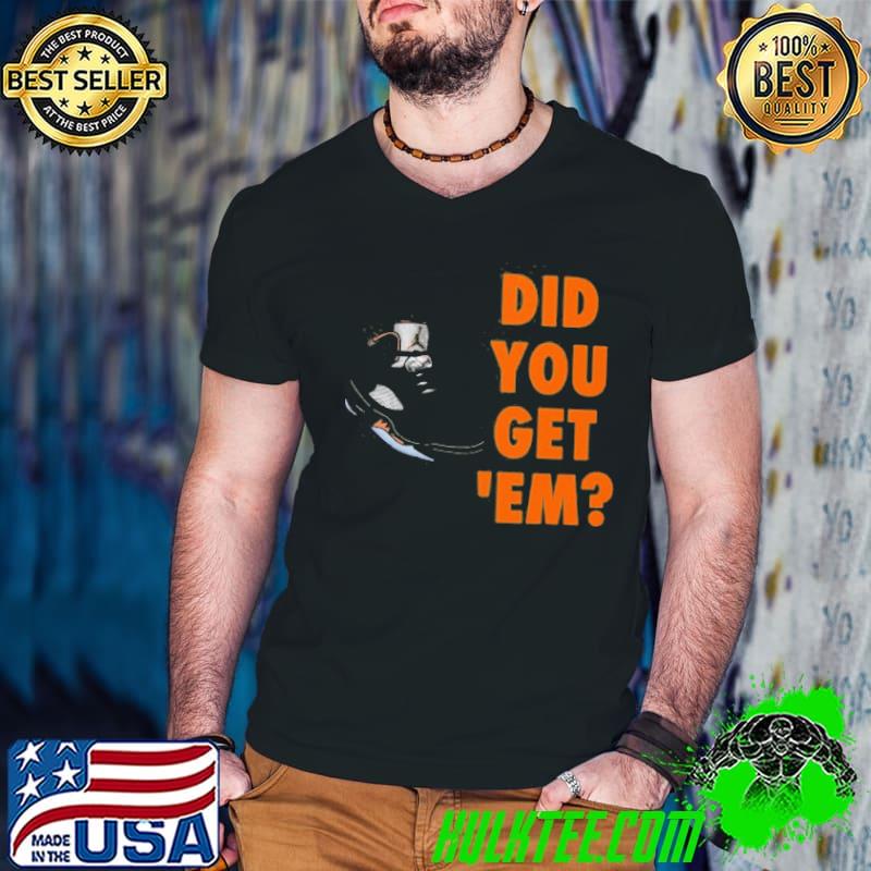 Olive 5 did you get 'em shirt