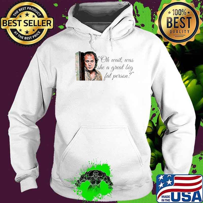 Original buffalo Bill oh wait was she a great big fat person s Hoodie Original buffalo Bill oh wait was she a great big fat person s Hoodie