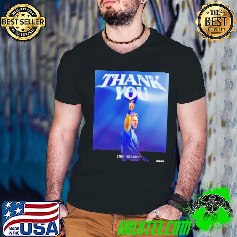 Original eric Hosmer thank you MLB shirt