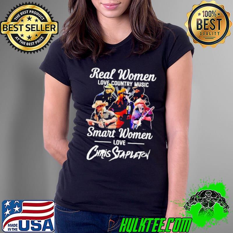 Premium real Women Love Country Music Smart Women Love Chris Stapleton Shirt Ladies Tee Premium real Women Love Country Music Smart Women Love Chris Stapleton Shirt Ladies Tee