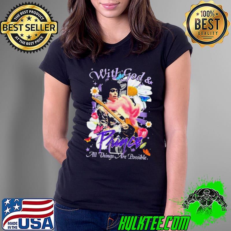 Prince With God & All Things Are Possible Shirt Ladies Tee Prince With God & All Things Are Possible Shirt Ladies Tee