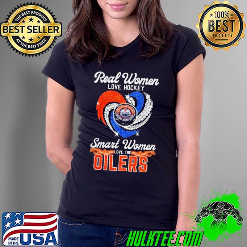 Real Women Love Hockey Smart Women Love The Edmonton Oilers Diamond Heart Shirt
