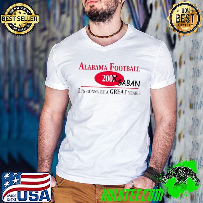 Saban Alabama football its gonna be a great year shirt