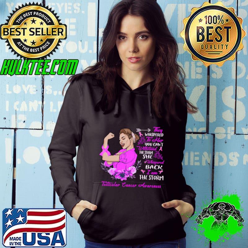 She Whispered Back I Am The Storm Testicular Cancer Awareness Flowers T-Shirt