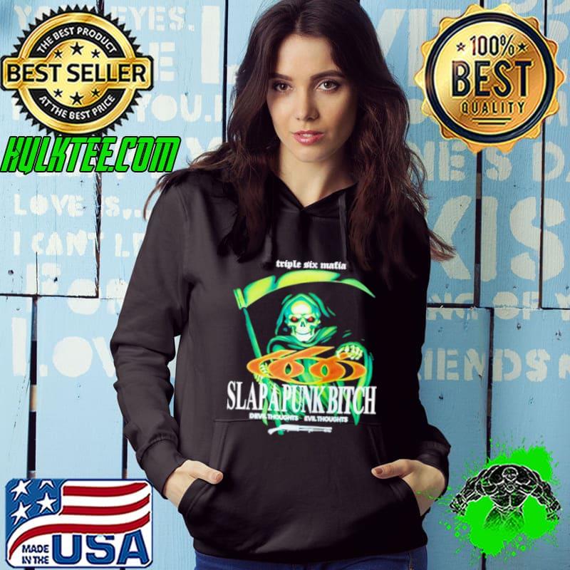 Skeleton Triple six matia slapapunk bitch devil thoughts evil thoughts s Hoodie Skeleton Triple six matia slapapunk bitch devil thoughts evil thoughts s Hoodie