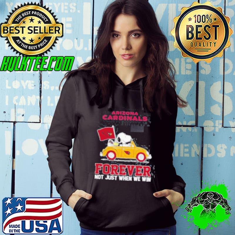 Snoopy and Woodstock driving car Arizona Cardinals forever not just when we win s Hoodie Snoopy and Woodstock driving car Arizona Cardinals forever not just when we win s Hoodie