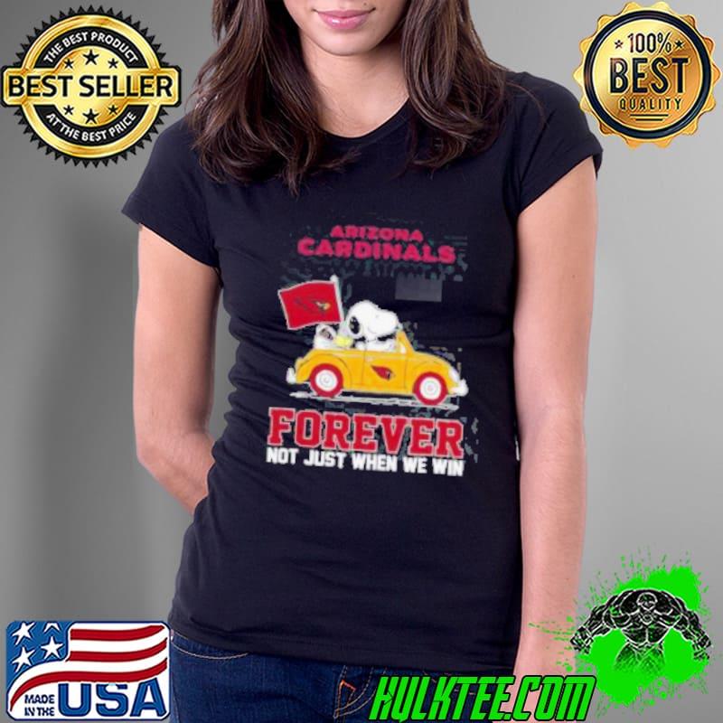 Snoopy and Woodstock driving car Arizona Cardinals forever not just when we win s Ladies Tee Snoopy and Woodstock driving car Arizona Cardinals forever not just when we win s Ladies Tee