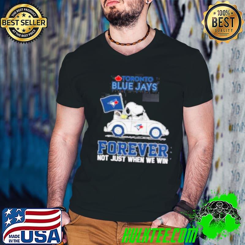 Snoopy and Woodstock driving car Toronto Blue Jays forever not just when we win shirt