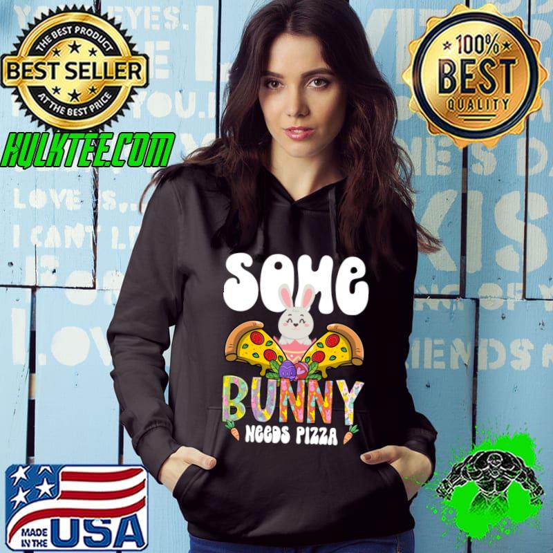 Some Bunny Needs Pizza Easter Day T-Shirt