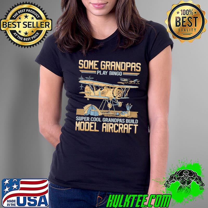 Some Grandpa Play Bingo Super Cool Grandpas Model Aircraft shirt