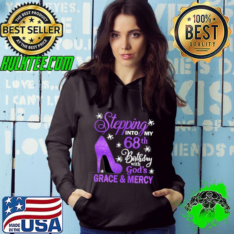 Stepping Into My 68th Birthday With God's Grace & Mercy Bday T-Shirt