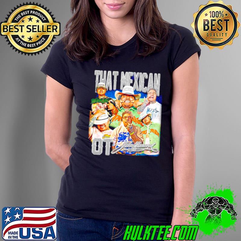 That Mexican OT shirt