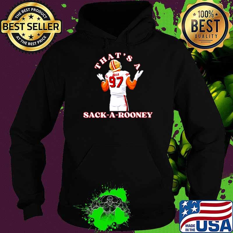 That’s a snack a Rooney Nick Bosa 49ers player s Hoodie That’s a snack a Rooney Nick Bosa 49ers player s Hoodie