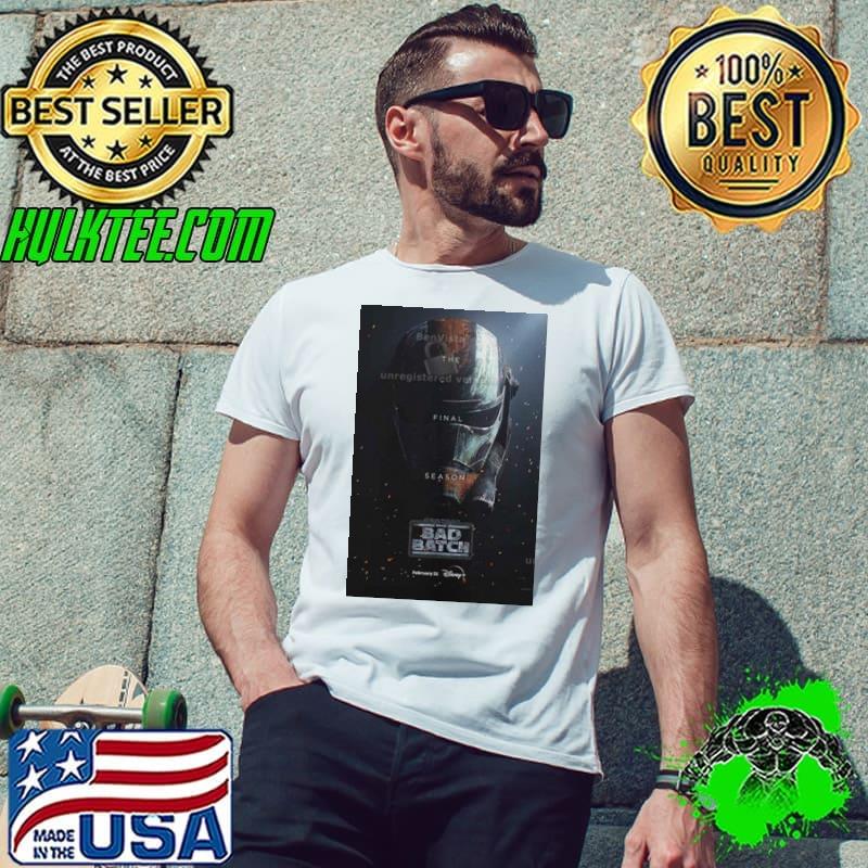 The Final Season Star Wars The Bad Batch Is Streaming February 21 On Disney Plus Shirt