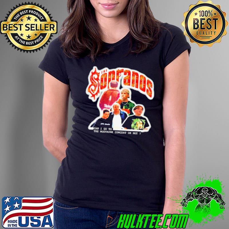 The Sopranos Can I Go To The Mudvayne Concert Or Not shirt
