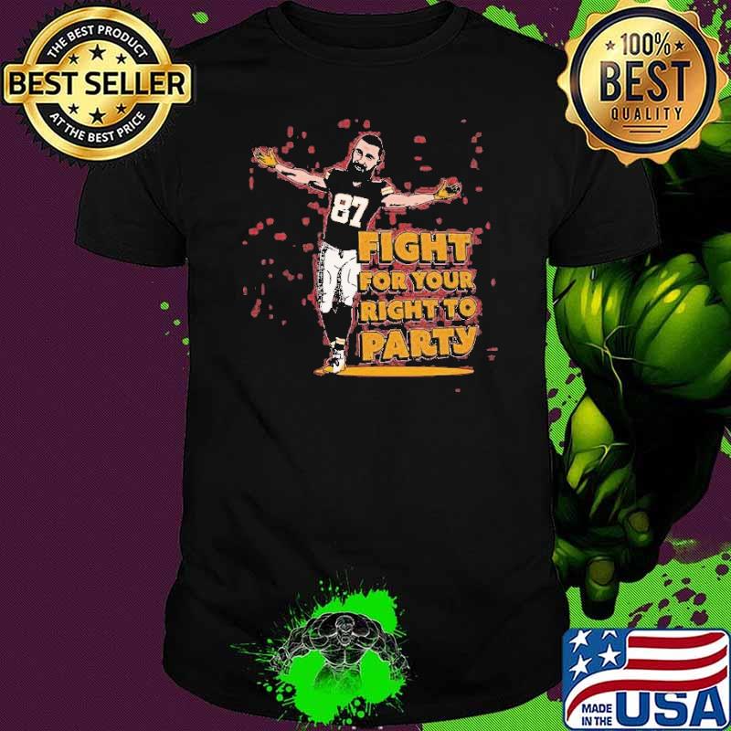 Travis Kelce Fight For Your Right To Party Shirt