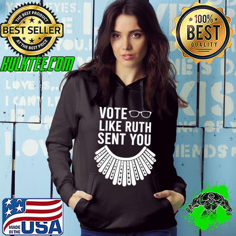 Vote like ruth sent you rbg feminist shirt