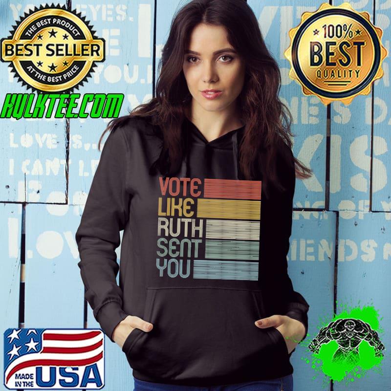 Vote like ruth sent you retro feminist shirt
