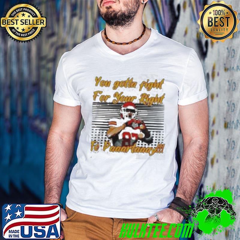 You Gotta Fight For Your Right To Party Travis Kelce Kc Chiefs Heart Hands t shirt