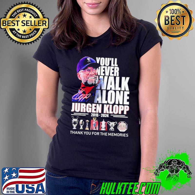You’ll Never Walk Alone Jurgen Klopp 2015 – 2024 Thank You For The Memories Signature shirt